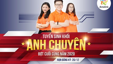 TUYỂN SINH KHỐI ANH CHUYÊN CUỐI CÙNG NĂM 2020